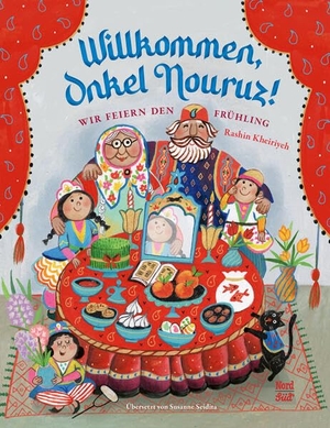 Kheiriyeh, Rashin. Willkommen, Onkel Nouruz! - Wir feiern den Frühling. NordSüd Verlag AG, 2026.