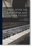 Music After the Great war, and Other Studies