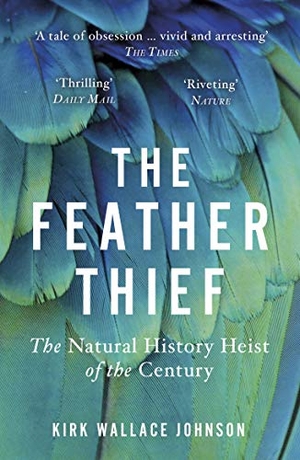 Johnson, Kirk Wallace. The Feather Thief - The Natural History Heist of the Century. Random House UK Ltd, 2019.