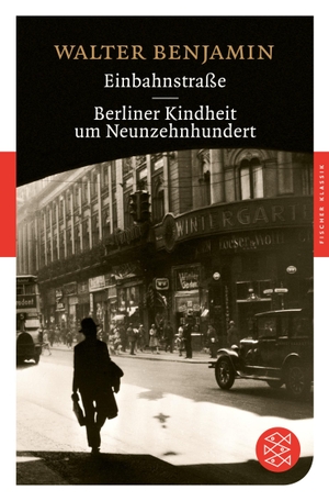 Benjamin, Walter. Einbahnstraße / Berliner Kindheit um Neunzehnhundert. S. Fischer Verlag, 2011.