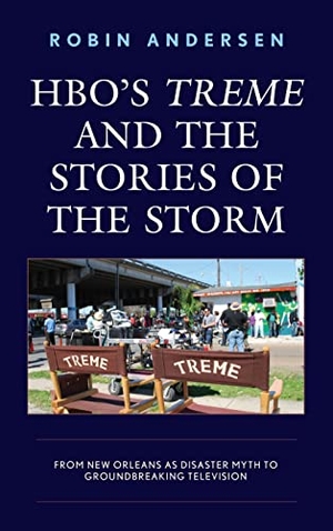 Andersen, Robin. Hbo's Treme and the Stories of the Storm - From New Orleans as Disaster Myth to Groundbreaking Television. Lexington Books, 2019.