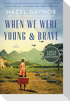 When We Were Young & Brave