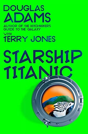 Jones, Terry / Douglas Adams. Douglas Adams's Starship Titanic. Macmillan Publishers Int Ltd - MDL, 2023.