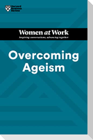 Overcoming Ageism (HBR Women at Work Series)