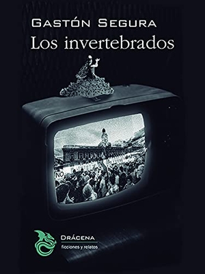Segura Valero, Gastón. Los invertebrados. Editorial Drácena, 2021.