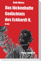 Das lückenhafte Gedächtnis des Eckhardt K.