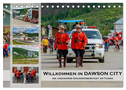 Willkommen in Dawson City - Die legendäre Goldgräberstadt am Yukon (Tischkalender 2024 DIN A5 quer), CALVENDO Monatskalender