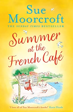 Moorcroft, Sue. Summer at the French Cafe. HarperCollins Publishers, 2022.