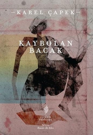 Capek, Karel. Kaybolan Bacak. Yordam Kitap, 2023.