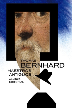 Bernhard, Thomas. Maestros antiguos. Alianza Editorial, 2015.