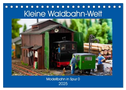 Kleine Waldbahn-Welt - Modellbahn in Spur 0 (Tischkalender 2025 DIN A5 quer), CALVENDO Monatskalender