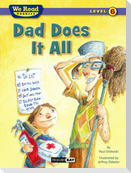 Dad Does It All (We Read Phonics - Level 6)