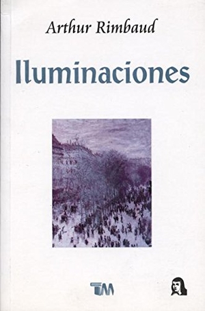 Rimbaud, Arthur. Iluminaciones. Tomo, 2010.