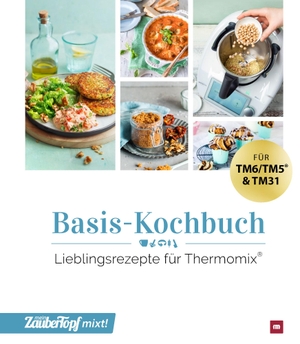 mein ZauberTopf mixt! Basis Kochbuch - Lieblingsrezepte für Thermomix. falkemedia GmbH, 2020.