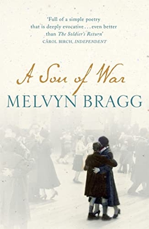 Bragg, Melvyn. A Son of War - Longlisted for the Booker Prize. Hodder & Stoughton, 2002.