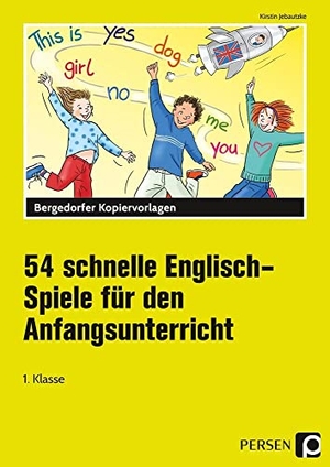 Jebautzke, Kirstin. 54 schnelle Englisch-Spiele für den Anfangsunterricht - 1. Klasse. Persen Verlag i.d. AAP, 2020.