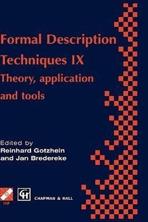 Bredereke, J. / R. Gotzhein (Hrsg.). Formal Description Techniques IX - Theory, application and tools. Springer US, 1996.