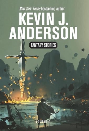 Anderson, Kevin J. Fantasy Stories Volume 1. Wordfire Press, 2024.