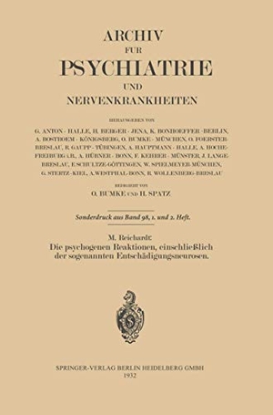 Reichardt, M.. Die psychogenen Reaktionen, einschließlich der sogenannten Entschädigungsneurosen. Springer Berlin Heidelberg, 1932.