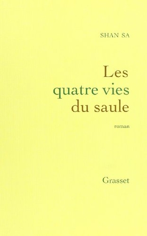 Sa-S. Les quatre vies du saule. Editions Grasset, 2022.