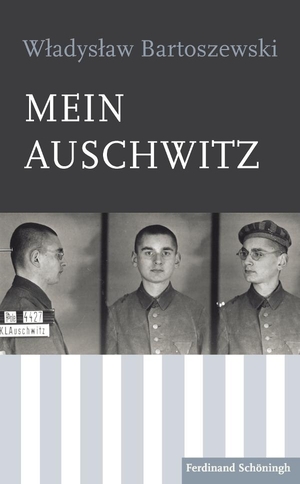 Bartoszewski, Wladislaw. Mein Auschwitz. Brill I  Schoeningh, 2015.
