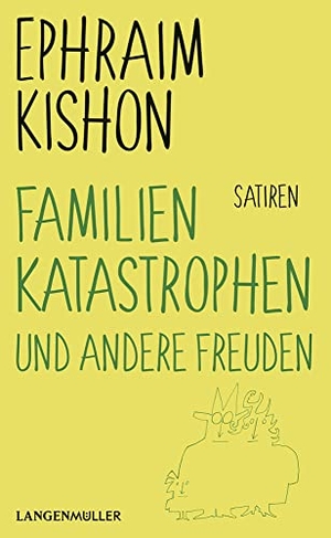 Kishon, Ephraim. Familienkatastrophen und andere Freuden - Satiren. LangenMueller Verlag, 2021.