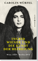 Ingrid Wiener und die Kunst der Befreiung