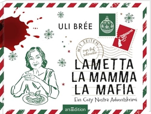Brée, Uli. Lametta La Mamma La Mafia - Ein Cozy Nostra Adventskrimi. Ars Edition GmbH, 2026.