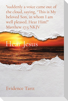 Hear Jesus