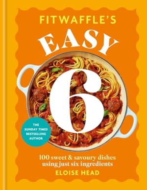 Head, Eloise. Fitwaffle's Easy 6 - The ALL NEW collection of 100 super simple sweet and savoury recipes with just 6 ingredients. Grand Central Publishing, 2026.