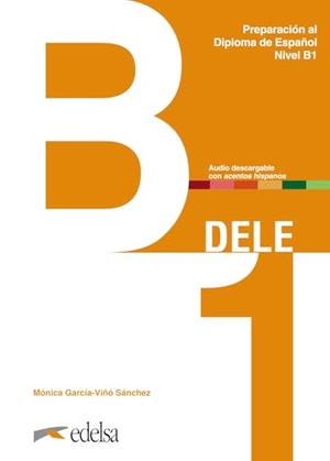 Alzugaray, Pilar / Barrios, María José et al. DELE B1 - Übungsbuch mit Audios online. Cornelsen Verlag GmbH, 2019.