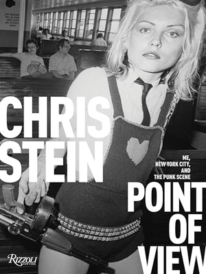 Stein, Chris. Point of View - Me, New York City, and the Punk Scene. Rizzoli International Publications, 2018.