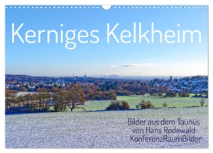 Rodewald CreativK. de, Hans. Kerniges Kelkheim - Taunusbilder (Wandkalender 2024 DIN A3 quer), CALVENDO Monatskalender - Traumhafte Persepktiven aus der Möbelstadt am Taunushang. Calvendo, 2023.