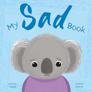Head, Honor. My Sad Book - A Picture Book on Understanding and Managing Emotions. Arcturus Publishing, 2026.