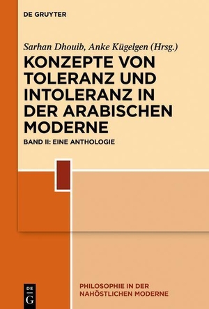 Dhouib, Sarhan / Anke von Kügelgen (Hrsg.). Konzepte von Toleranz und Intoleranz in der arabischen Moderne - Band II: 1950er bis 2000er Jahre. Walter de Gruyter, 2026.