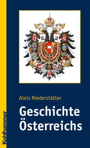 Niederstätter, Alois. Geschichte Österreichs. Kohlhammer W., 2007.