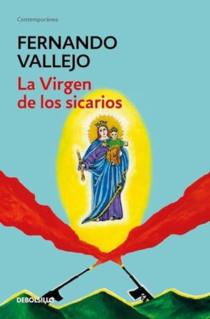 Vallejo, Fernando. La Virgen de Los Sicarios / Our Lady of the Assassins. Prh Grupo Editorial, 2017.