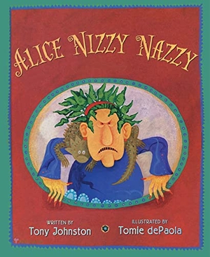 Johnston, Tony. Alice Nizzy Nazzy. Paula Wiseman Book/Beach Lane Books, 2022.