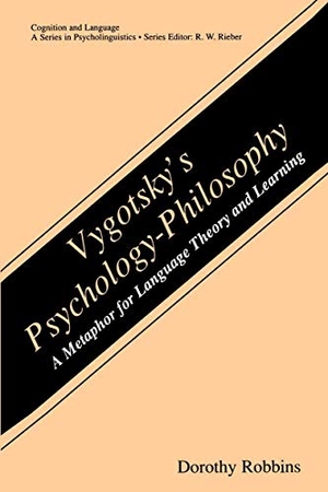 Robbins, Dorothy. Vygotsky¿s Psychology-Philosophy - A Metaphor for Language Theory and Learning. Springer US, 2001.