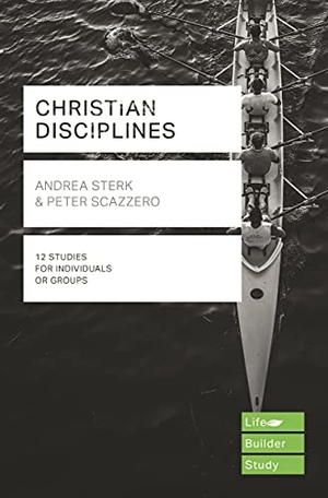Sterk, Andrea / Peter Scazzero. Christian Disciplines (Lifebuilder Study Guides). IVP, 2020.