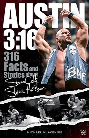 McAvennie, Michael. Austin 3:16 - 316 Facts and Stories about Stone Cold Steve Austin. ECW Press, 2021.