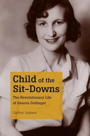 Jackson. Child of the Sit-Downs - The Revolutionary Life of Genora Dollinger. Kent State University Press, 2008.