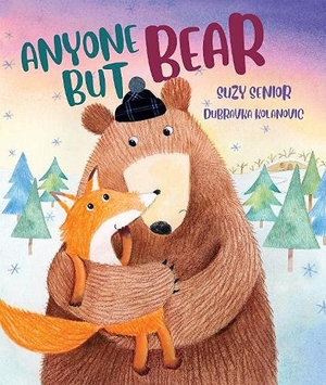 Senior, Suzy. Anyone But Bear. Scamp Publishing, 2022.
