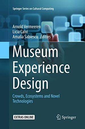 Vermeeren, Arnold / Amalia Sabiescu et al (Hrsg.). Museum Experience Design - Crowds, Ecosystems and Novel Technologies. Springer International Publishing, 2019.