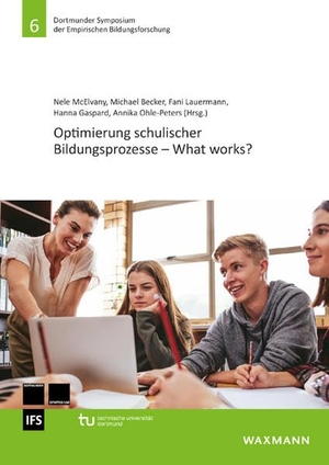 Mcelvany, Nele / Michael Becker et al (Hrsg.). Optimierung schulischer Bildungsprozesse - What works?. Waxmann Verlag GmbH, 2022.