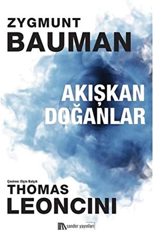 Bauman, Zygmunt / Thomas Leoncini. Akiskan Doganlar. Sander Yayinlari, 2020.