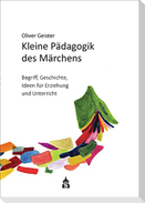 Kleine Pädagogik des Märchens