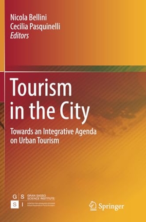 Pasquinelli, Cecilia / Nicola Bellini (Hrsg.). Tourism in the City - Towards an Integrative Agenda on Urban Tourism. Springer International Publishing, 2018.