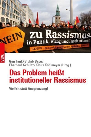 Tank, Gün / Biplab Basu. Das Problem heißt institutioneller Rassismus - Vielfalt statt Ausgrenzung. Vsa Verlag, 2023.