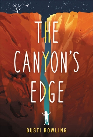 Bowling, Dusti. The Canyon's Edge. Little, Brown & Company, 2021.